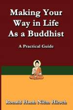 Making Your Way in Life as a Buddhist af Ronald Hirsch