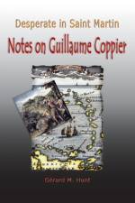 Desperate in Saint Martin Notes on Guillaume Coppier af Gerard M. Hunt