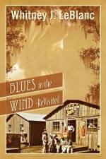 Blues in the Wind-Revisited af Whitney J LeBlanc