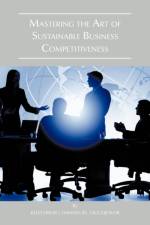 Mastering the Art of Sustainable Business Competitiveness af Emmanuel Kelechikwu Oguejiofor