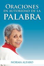 Oraciones En Autoridad de La Palabra af Norma Alfaro