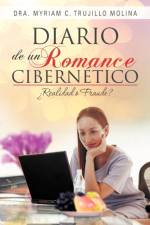 Diario de Un Romance Cibern Tico af Dra Myriam C Trujillo Molina
