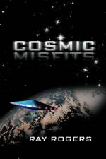 Cosmic Misfits af Ray Rogers