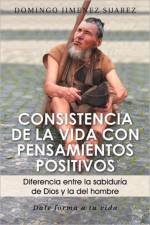 Consistencia de La Vida Con Pensamientos Positivos af Domingo Jimenez Suarez