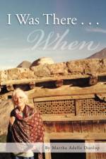 I Was There . . . af Martha Adelle Dunlop