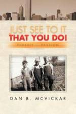 Just See to It That You Do! af Dan B McVickar