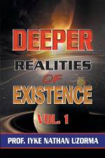 Deeper Realities of Existence af Iyke Nathan Uzorma