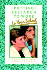 Putting Research to Work in Your School af David C. Berliner