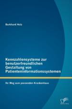 Kennzahlensysteme zur benutzerfreundlichen Gestaltung von Patienteninformationssystemen af Burkhard Holz