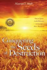 Conquering the Seeds of Destruction af Maureen Y Smith