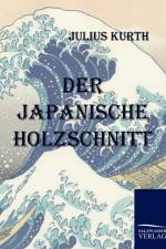 Der Japanische Holzschnitt af Julius Kurth