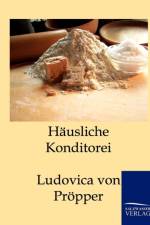 Hausliche Konditorei af Ludovica Von Proepper