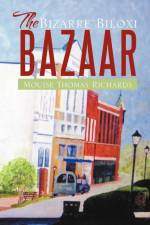 Bizarre Biloxi Bazaar af Mouise Thomas Richards