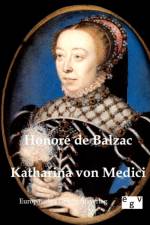 Katharina von Medici af Honore de Balzac