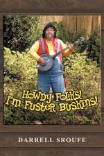 Howdy Folks! I'm Fuster Buskins af Darrell Sroufe