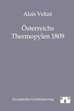 OEsterreichs Thermopylen 1809 af Alois Veltze