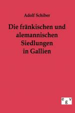 Die frankischen und alemannischen Siedlungen in Gallien af Adolf Schiber