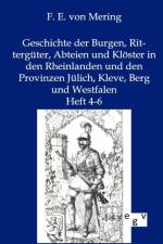 Geschichte der Burgen, Ritterguter, Abteien und Kloester in den Rheinlanden und den Provinzen Julich, Kleve, Berg und Westfalen
