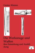Die Werkzeuge Und Waffen af Gustav Klemm
