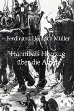 Hannibals Heerzug uber die Alpen af Ferdinand Heinrich Muller