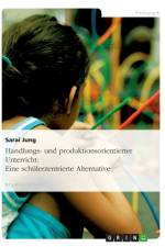 Handlungs- Und Produktionsorientierter Unterricht af Sarai Jung