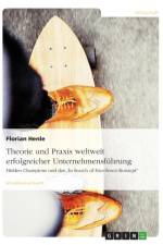 Theorie Und Praxis Weltweit Erfolgreicher Unternehmensfuhrung af Florian Henle