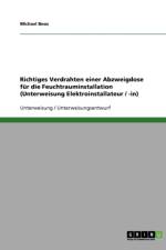 Richtiges Verdrahten Einer Abzweigdose Fur Die Feuchtrauminstallation (Unterweisung Elektroinstallateur / -In) af Michael Boos