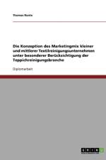 Konzeption Des Marketingmix Kleiner Und Mittlerer Textilreinigungsunternehmen. Die Teppichreinigungsbranche af Thomas Runte