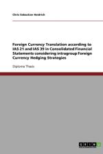 Foreign Currency Translation According to IAS 21 and IAS 39 in Consolidated Financial Statements af Chris Sebastian Heidrich