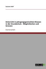 Unterricht in Jahrgangsgemischten Klassen in Der Grundschule. Moglichkeiten Und Grenzen af Susanne Hoff