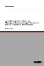Anforderungen an Systeme Zur Managementunterstutzung Von Service-Orientierten Architekturen af Rainer Urbahns