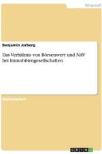 Das Verhaltnis von Boersenwert und NAV bei Immobiliengesellschaften af Benjamin Jorberg
