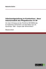 Arbeitszeitgestaltung Im Krankenhaus. Neue Arbeitsmodelle Des Pflegedienstes Im Op af Natascha Zacher