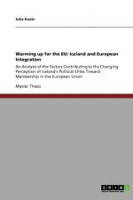 Warming Up for the Eu. Iceland and European Integration af Julia Kaute