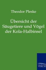UEbersicht der Saugetiere und Voegel der Kola-Halbinsel af Theodor Pleske