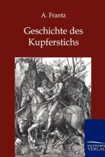 Geschichte des Kupferstichs af A Frantz