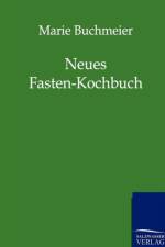 Neues Fasten-Kochbuch af Marie Buchmeier