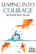 Leaping Into Courage af Rob Inrig