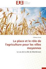 Place Et Le R le de l'Agriculture Pour Les Villes Moyennes af Arnal-C