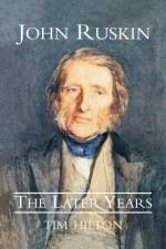 John Ruskin af Tim Hilton