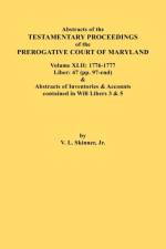 Abstracts of the Testamentary Proceedings of the Prerogative Court of Maryland. Volume XLII af Jr. Vernon L. Skinner