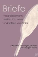 Briefe Von Staegemann, Metternich, Heine Und Bettina Von Arnim af nn