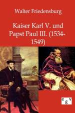 Kaiser Karl V. und Papst Paul III. af Walter Friedensburg