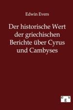 historische Wert der griechischen Beitrage uber Cyrus und Cambyses af Edwin Evers
