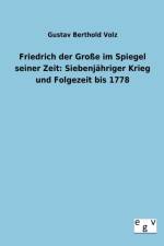 Friedrich der Grosse im Spiegel seiner Zeit af Gustav Berthold Volz