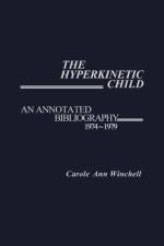 The Hyperkinetic Child af Carol A. Winchell