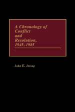 A Chronology of Conflict and Resolution, 1945-1985 af John E. Jessup