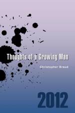 Thoughts of a Growing Man af Christopher Braud