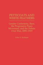 Petticoats and White Feathers af Erika Kuhlman