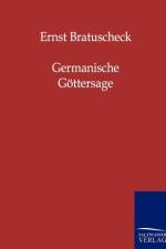 Germanische Goettersage af Ernst Bratuscheck